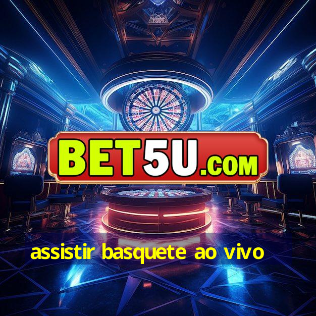 assistir basquete ao vivo